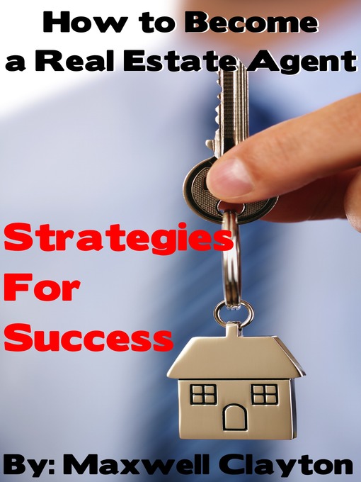 Title details for How to Become a Real Estate Agent by Maxwell Clayton - Available